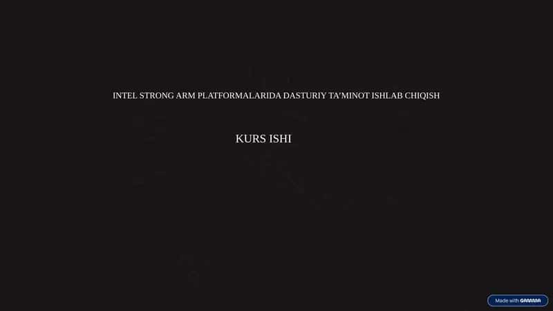 INTEL STRONG ARM PLATFORMALARIDA DASTURIY TA’MINOT ISHLAB CHIQISH KURS ISHI