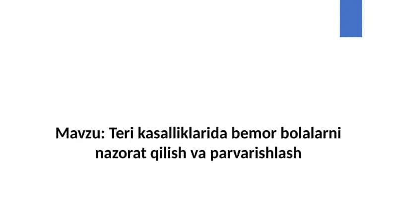 Teri kasalliklarida bemor bolalarni nazorat qilish va parvarishlash
