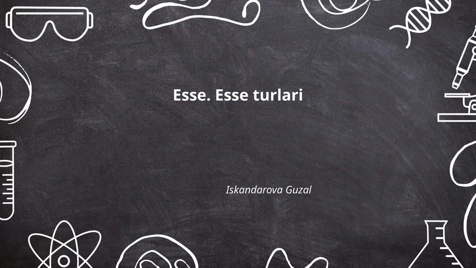 Esse. Esse turlari