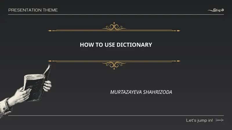 HOW TO USE DICTIONARY