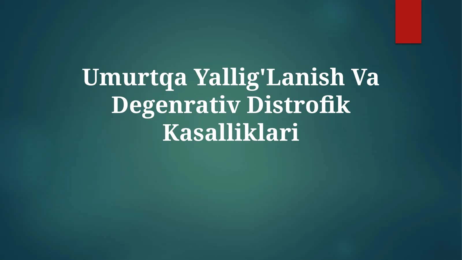 Umurtqa Yallig'Lanish Va DegenrativDistrofikKasalliklari