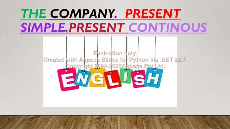 Present Simple and Present Continuous