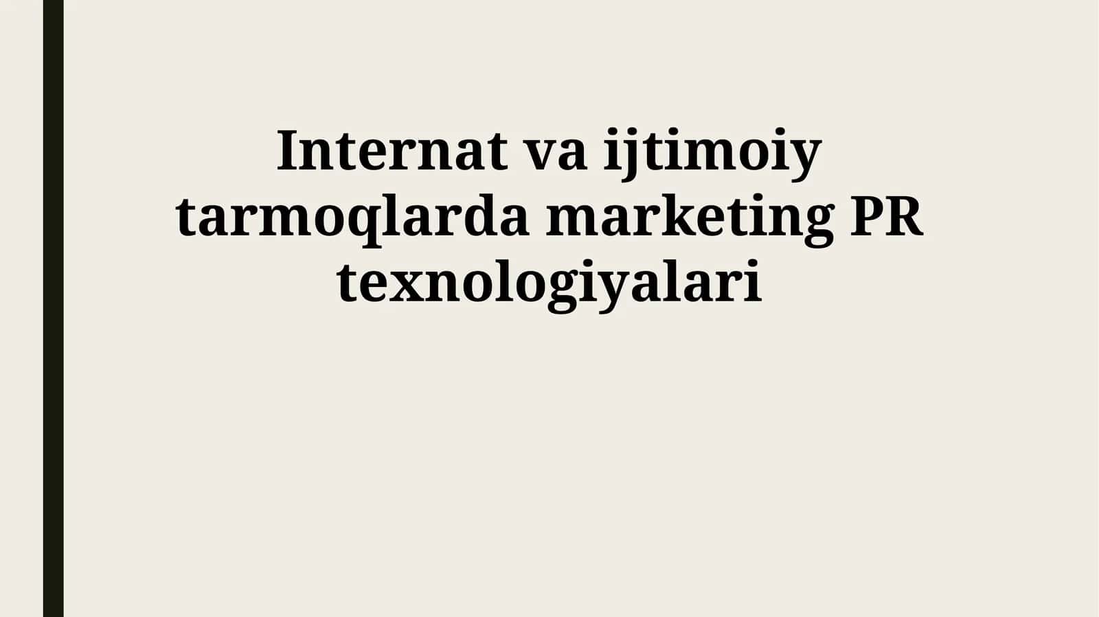 Internet va ijtimoiy tarmoqlarda marketing PR texnologiyalari