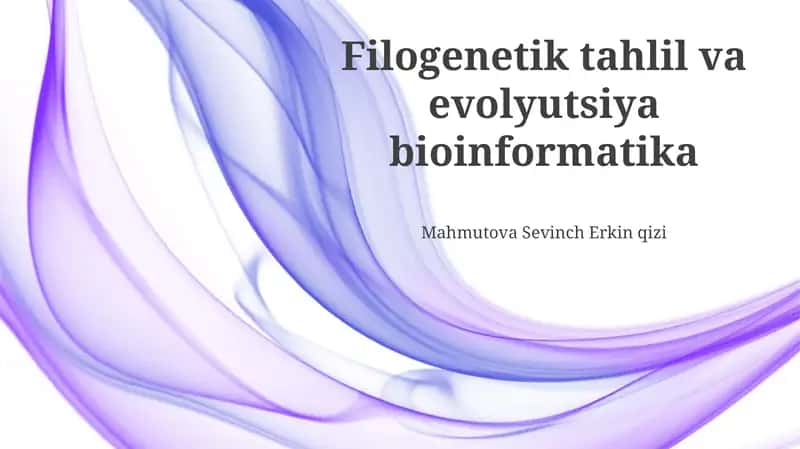 Filogenetik tahlil va evolyutsiya bioinformatika