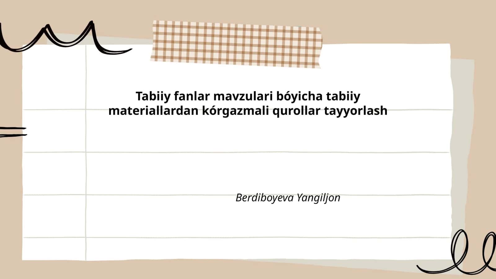 Tabiiy materiallardan kórgazmali qurollar tayyorlash