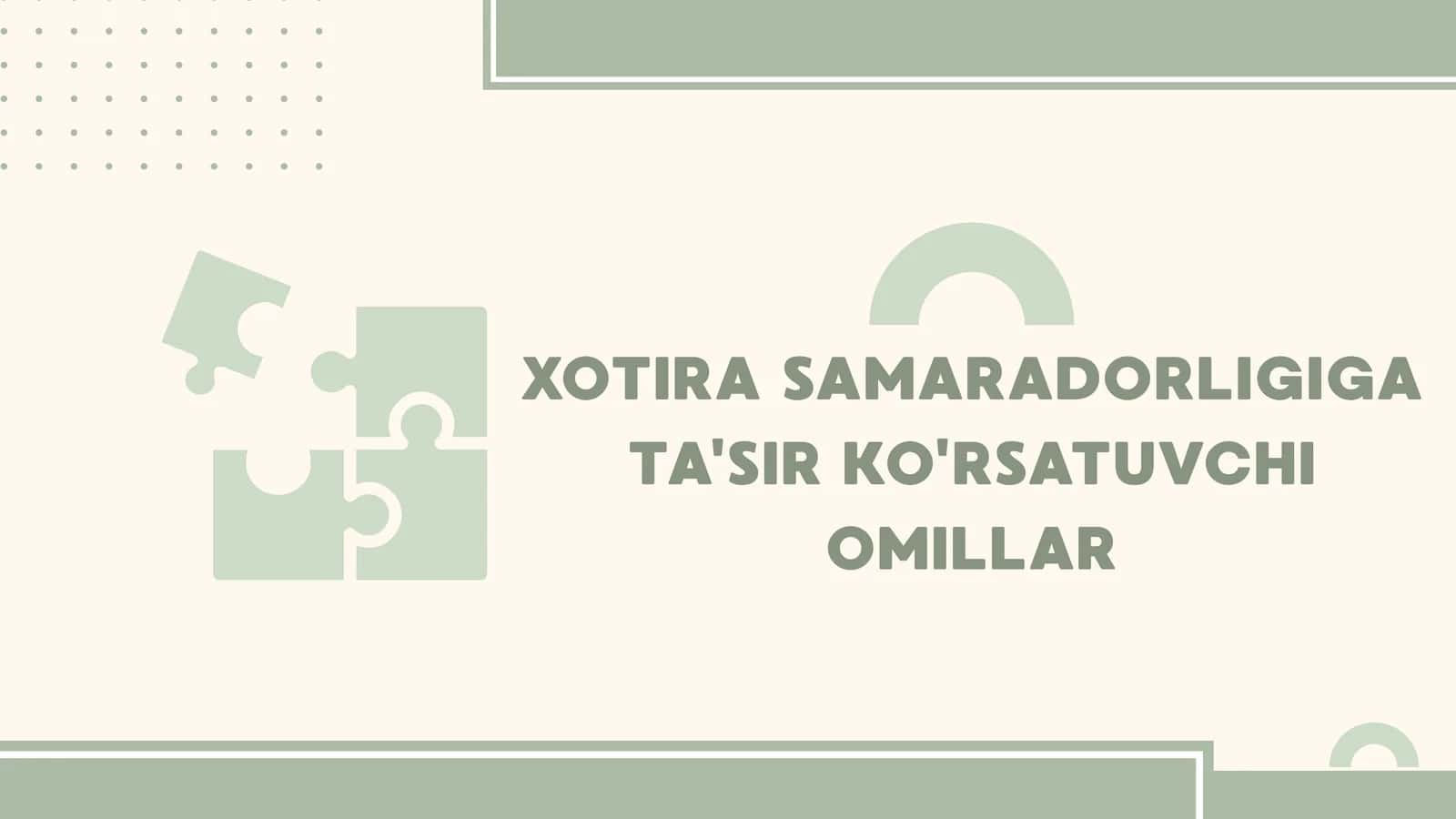 XOTIRA SAMARADORLIGIGA TA'SIR KO'RSATUVCHI OMILLAR