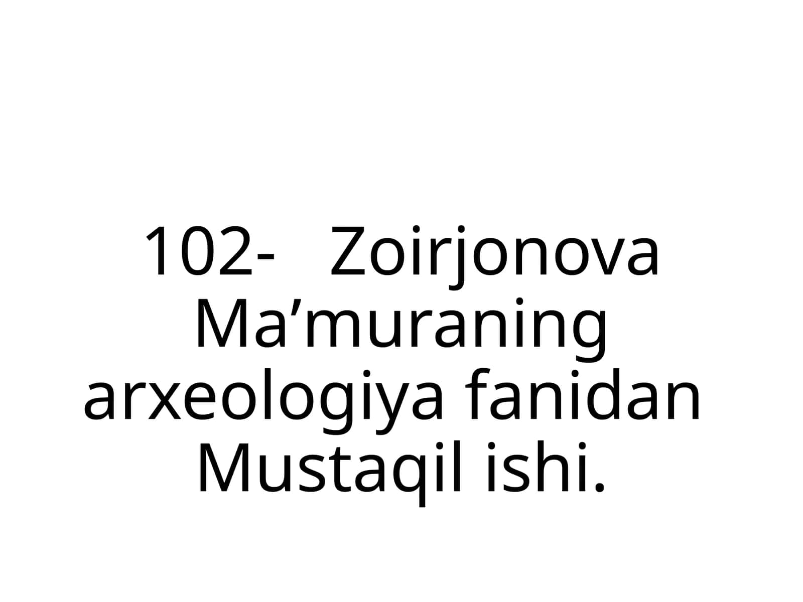 Zoirjonova Maʼmuraning arxeologiya fanidan Mustaqil ishi
