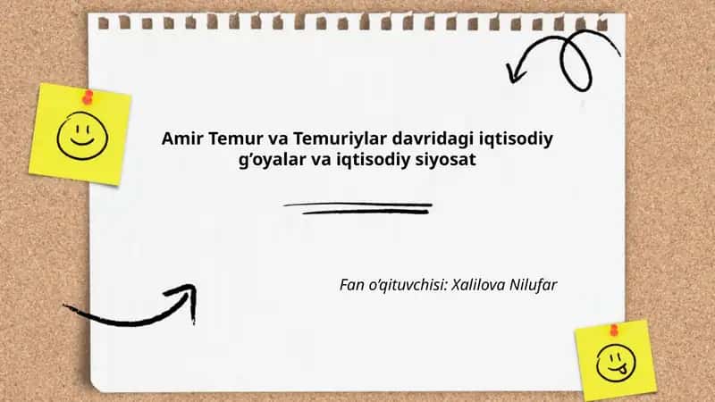 Amir Temur va Temuriylar davridagi iqtisodiy g’oyalar va iqtisodiy siyosat