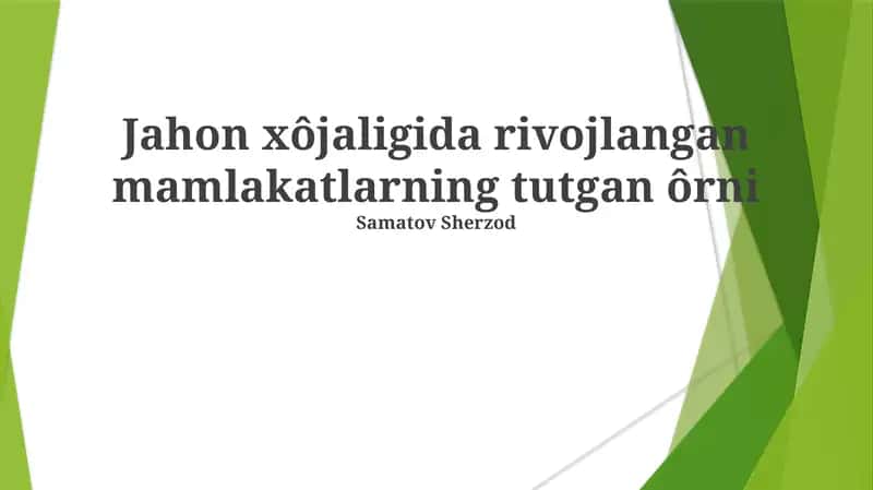Jahon xôjaligida rivojlangan mamlakatlarning tutgan ôrni