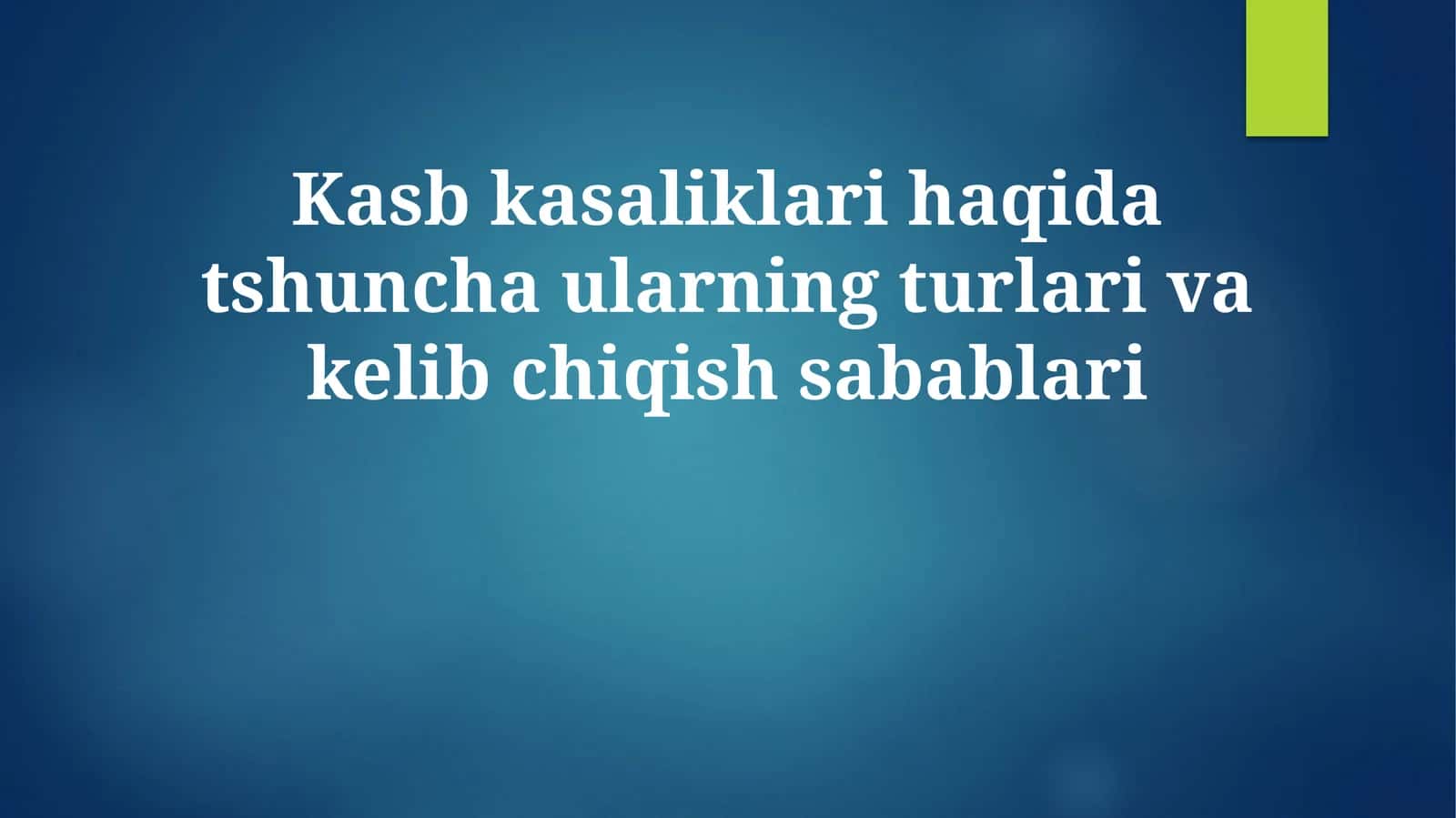 Kasb kasaliklari haqida tshuncha ularning turlari va kelib chiqish sabablari