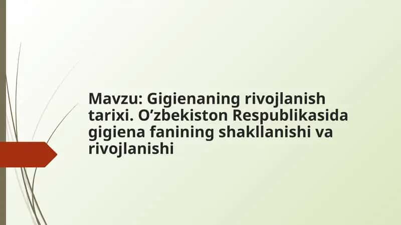 Gigienaning rivojlanish tarixi. O’zbekiston Respublikasida gigiena fanining shakllanishi va rivojlanishi