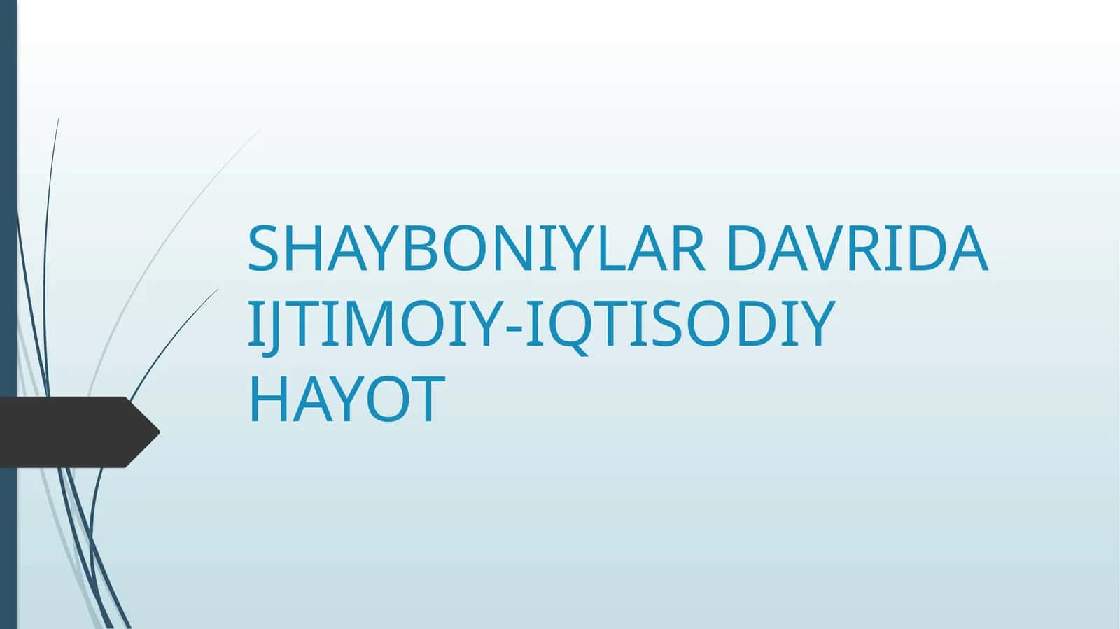 SHAYBONIYLAR DAVRIDA IJTIMOIY-IQTISODIY HAYOT