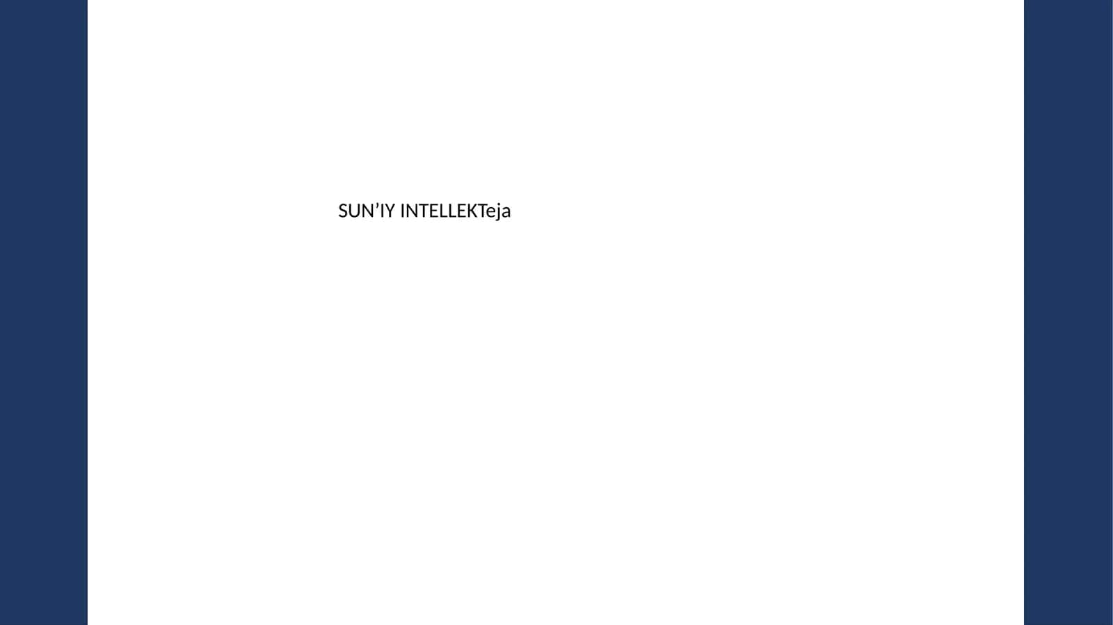 SUN’IY INTELLEKTeja