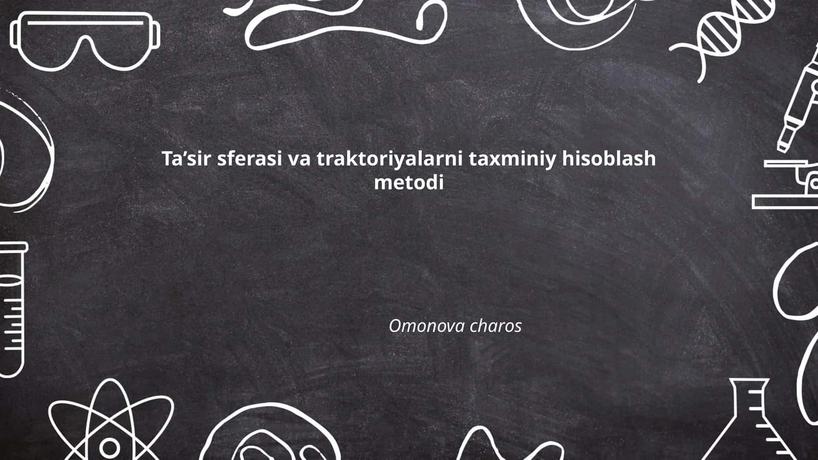Ta’sir sferasi va traktoriyalarni taxminiy hisoblash metodi