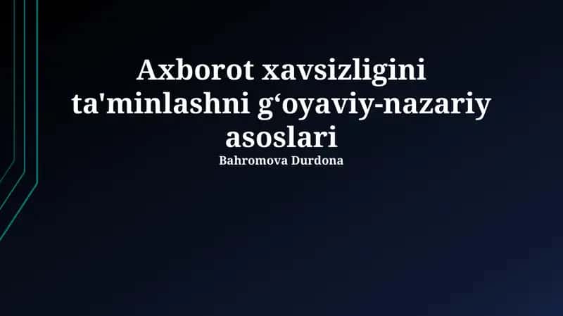 Axborot xavsizligini ta'minlashni g‘oyaviy-nazariy asoslari