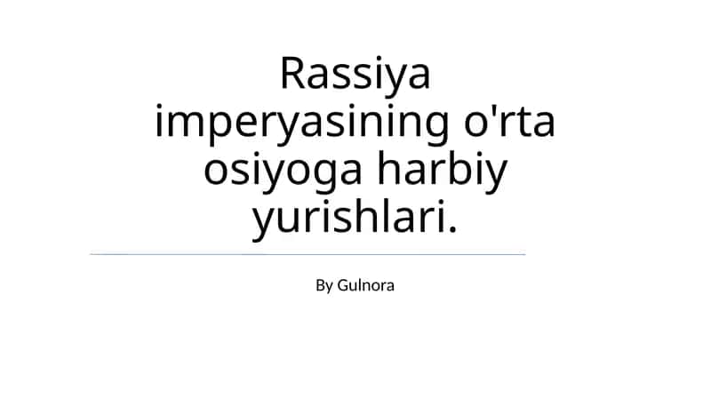 Rassiya imperiyasining o'rta osiyoga harbiy yurishlari