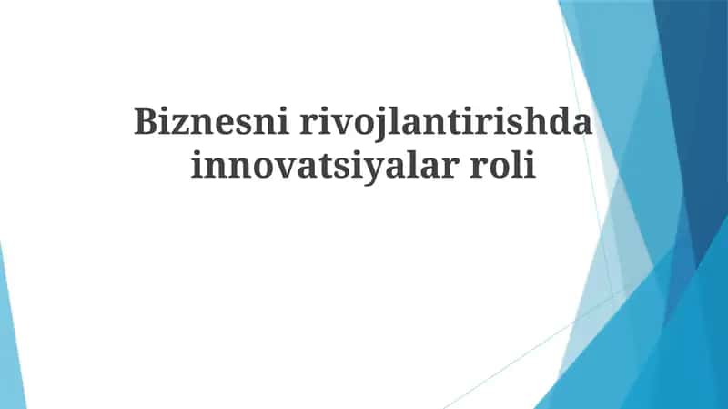 Biznesni rivojlantirishda innovatsiyalar roli