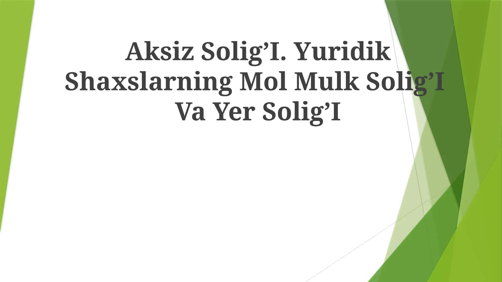 Aksiz Solig’I. Yuridik Shaxslarning Mol Mulk Solig’I Va YerSolig’I