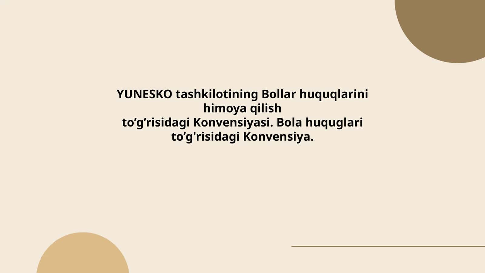 YUNESKO tashkilotining Bollar huquqlarini himoya qilish to’g’risidagi Konvensiyasi. Bola huquqlari to’g'risidagi Konvensiya