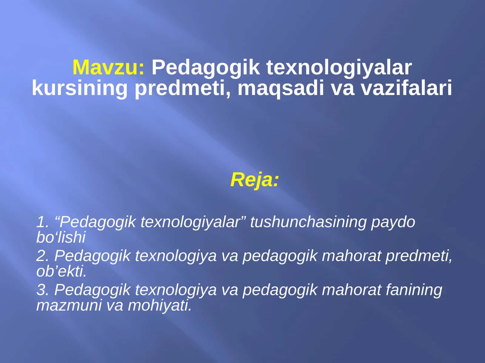 Pedagogik texnologiyalar kursining predmeti, maqsadi va vazifalari