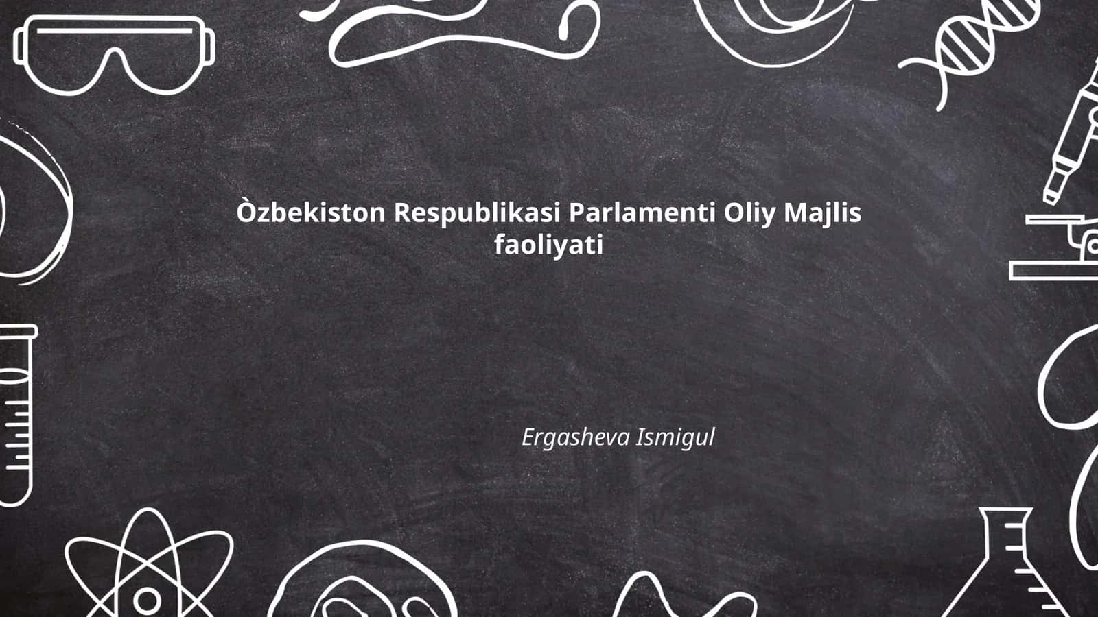 O'zbekiston Respublikasi Oliy Majlisi faoliyati