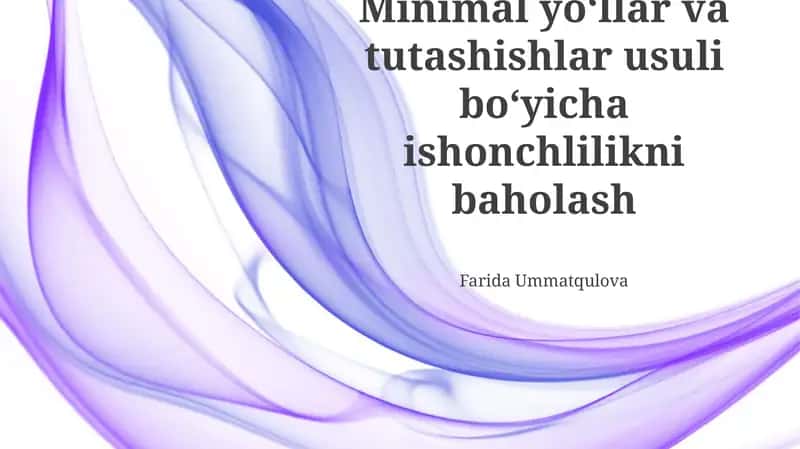 Minimal yo'llar va tutashishlar usuli boʻyicha ishonchlilikni baholash