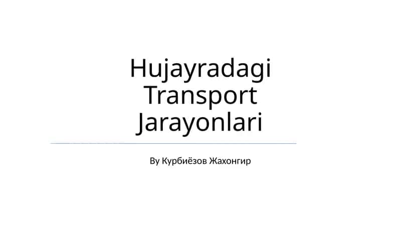 Hujayradagi Transport Jarayonlari