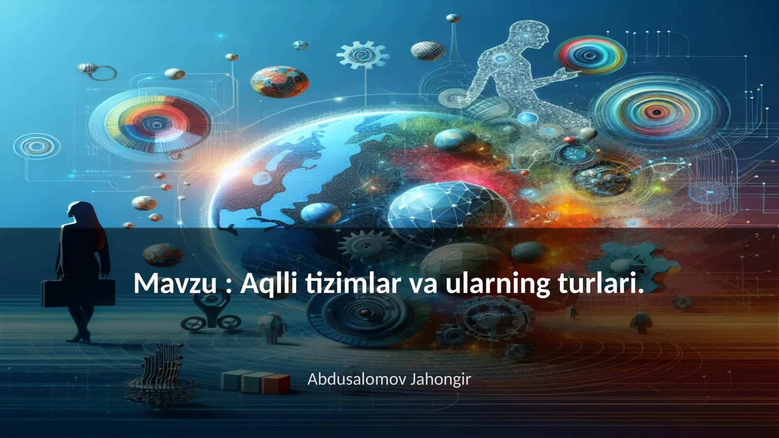Aqlli tizimlar va ularning turlari