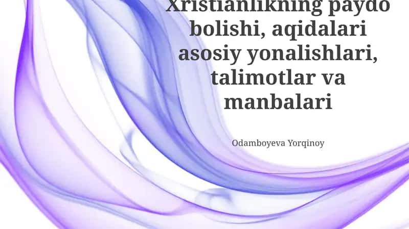 Xristianlikning Asosiy E'tiqodlari va Ta'limlari