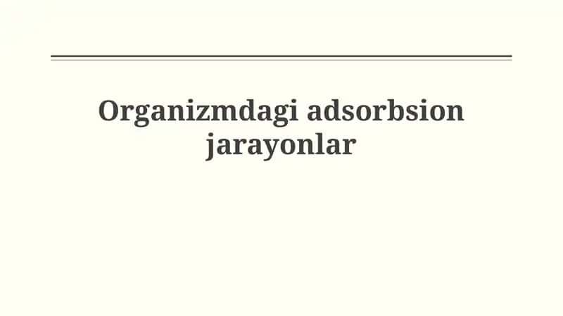 Organizmdagi adsorbsion jarayonlar