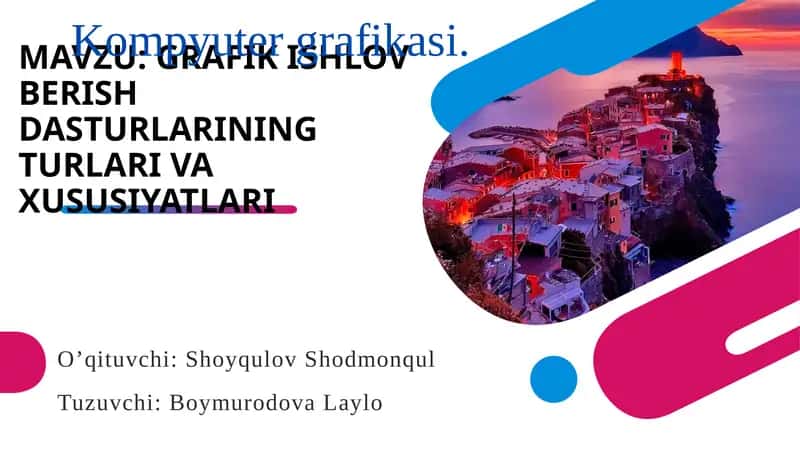 GRAFIKISHLOV BERISH DASTURLARINING TURLARI VA XUSUSIYATLARI