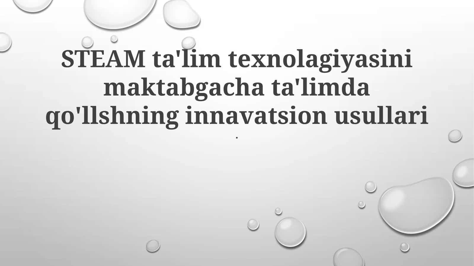 Kelajakni Barpo Etish: Maktabgacha Ta'limda STEAM Integratsiyasi