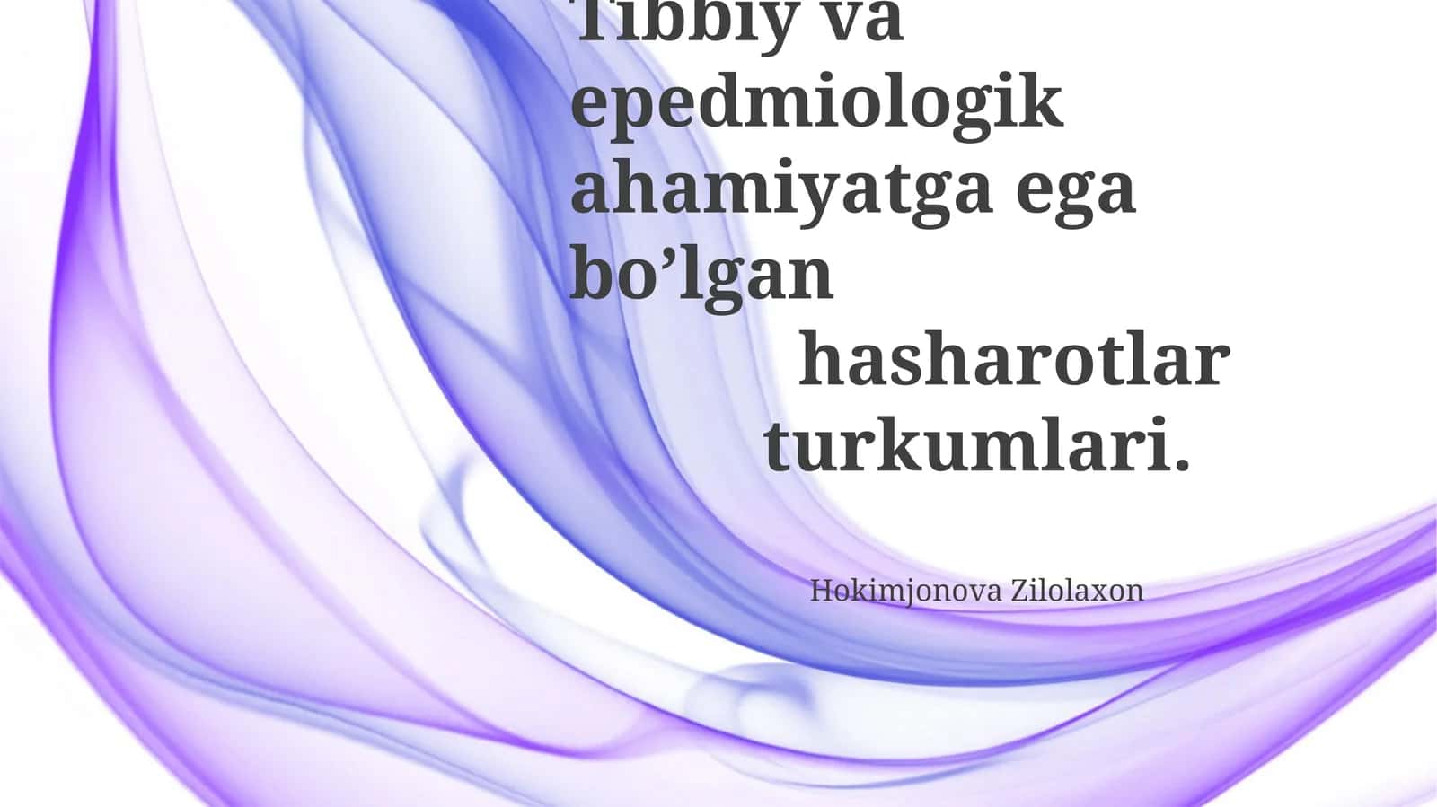 Hasharotlar - Insecta. Tibbiy va epedmiologik ahamiyatga ega bo’lgan hasharotlar turkumlari