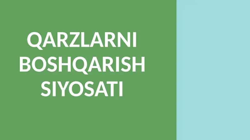 QARZLARNI BOSHQARISH SIYOSATI