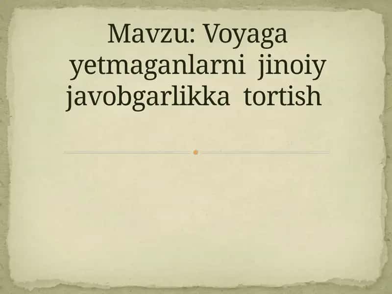 Voyagayetmaganlarni jinoiy javobgarlik katortish