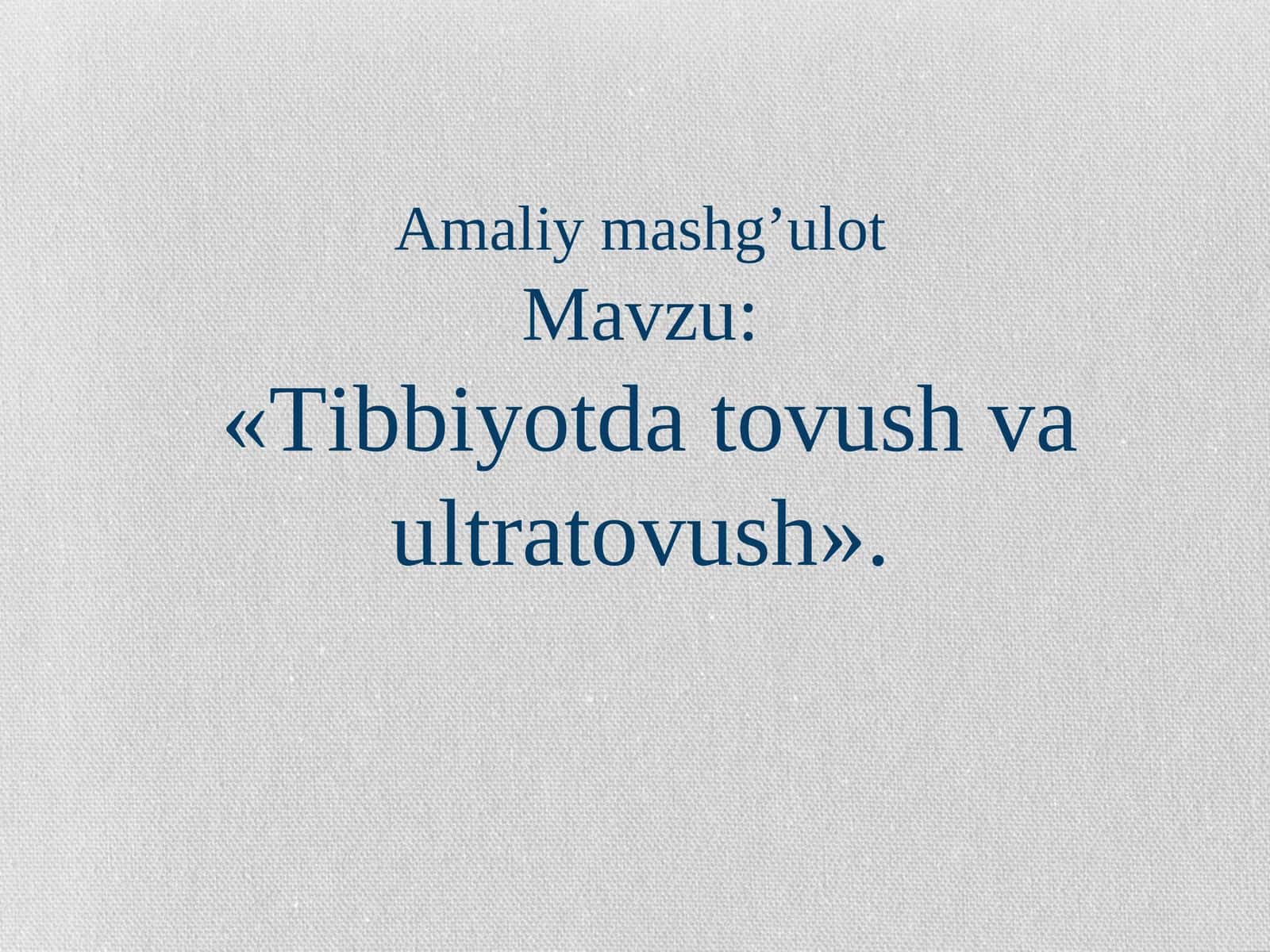 Tibbiyotda tovush va ultratovush