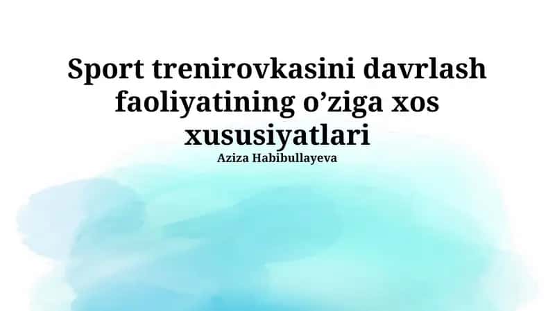 Sport trenirovkasini davrlash faoliyatining o’ziga xos xususiyatlari