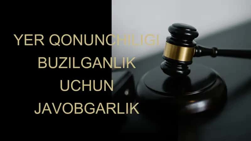 Yer qonunchiligini buzganlik uchun javobgarlik
