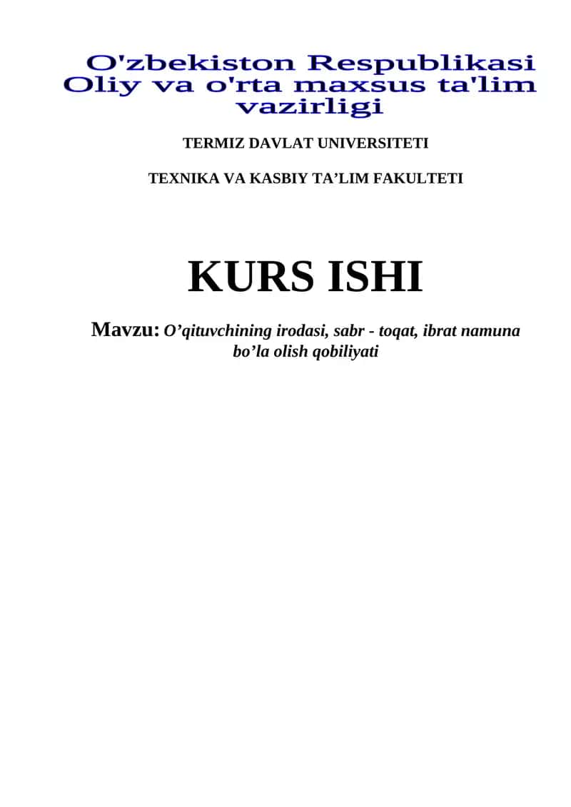O’qituvchining irodasi, sabr - toqat, ibrat namuna bo’la olish qobiliyati