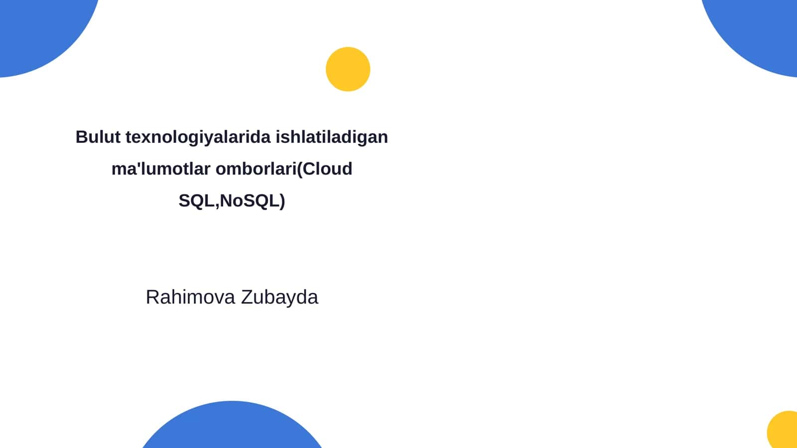 Bulut texnologiyalarida ishlatiladigan ma'lumotlar omborlari(Cloud SQL,NoSQL)
