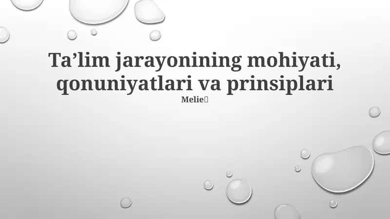 Ta'lim jarayonining mohiyati, qonuniyatlari va prinsiplari