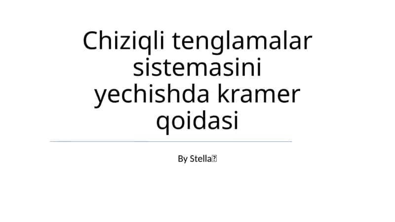 Chiziqli tenglamalar sistemasini yechishda kramer qoidasi