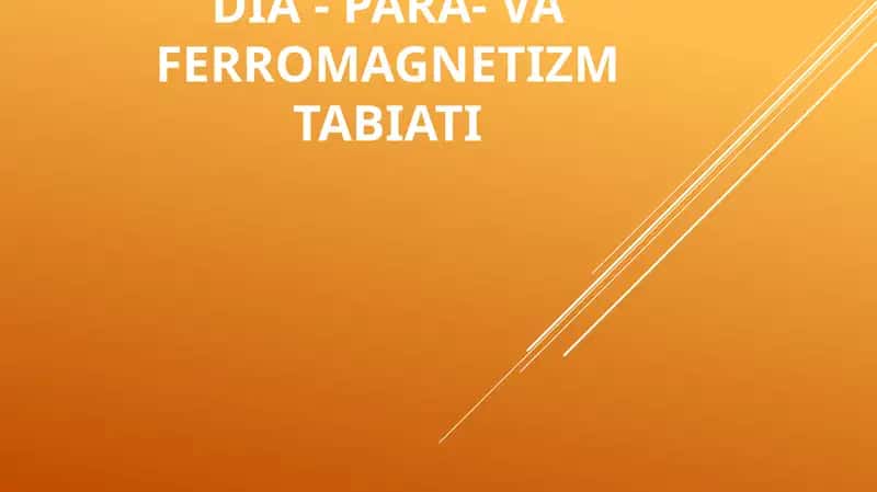 DIA - PARA- VA FERROMAGNETIZM TABIATI