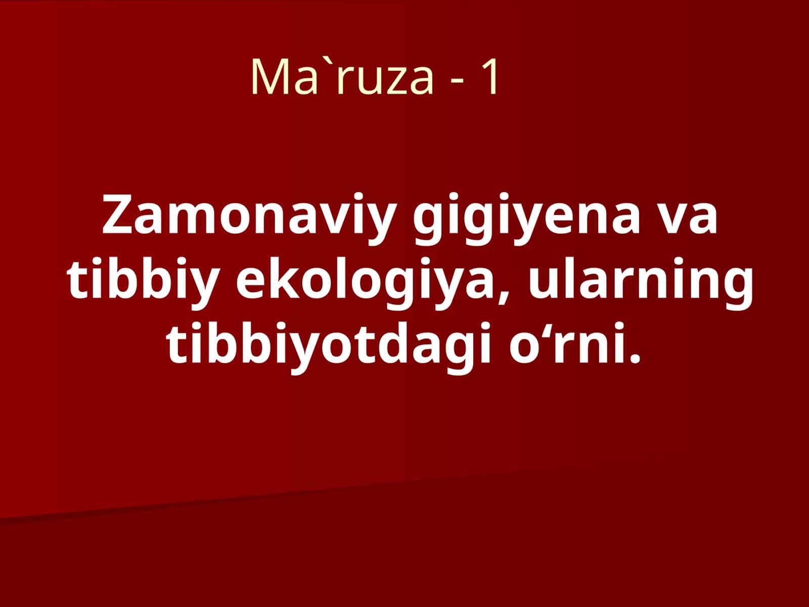 Zamonaviy gigiyena va tibbiy ekologiya, ularning tibbiyotdagi o‘rni