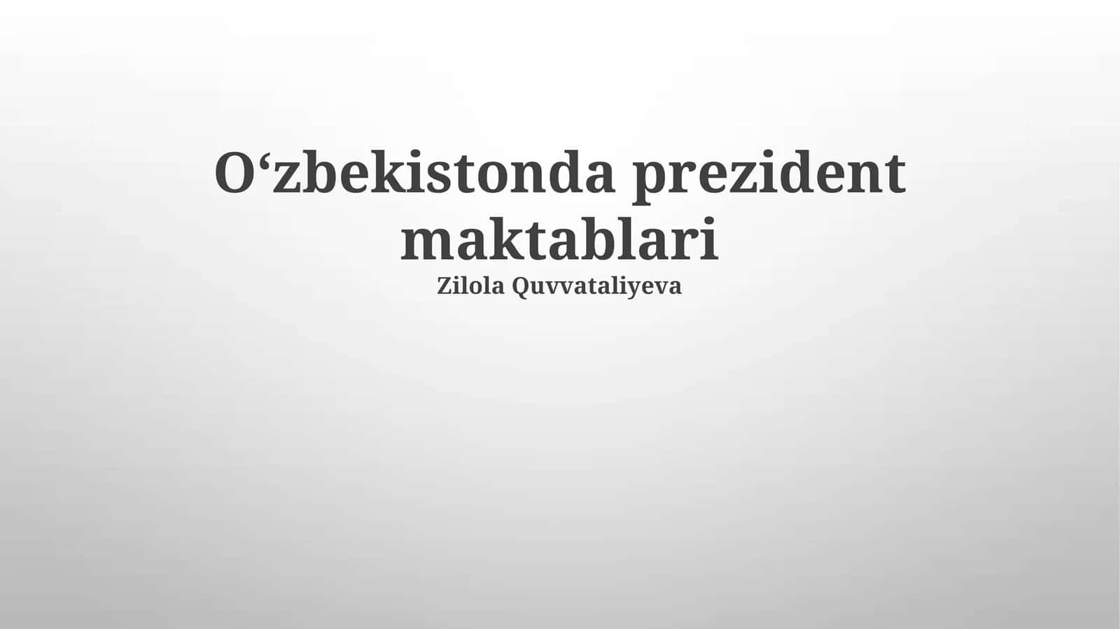 Prezident Maktablarining Taʼlim Dasturi va Imkoniyatlari