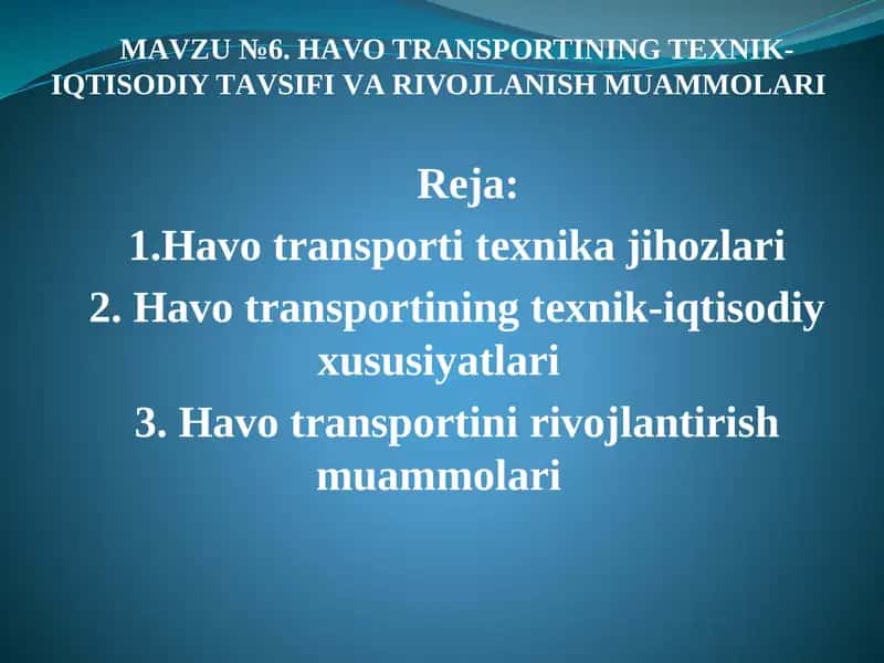 HАVO TRАNSPORTINING TEXNIK-IQTISODIY TАVSIFIVАRIVOJLАNISH MUАMMOLАRI