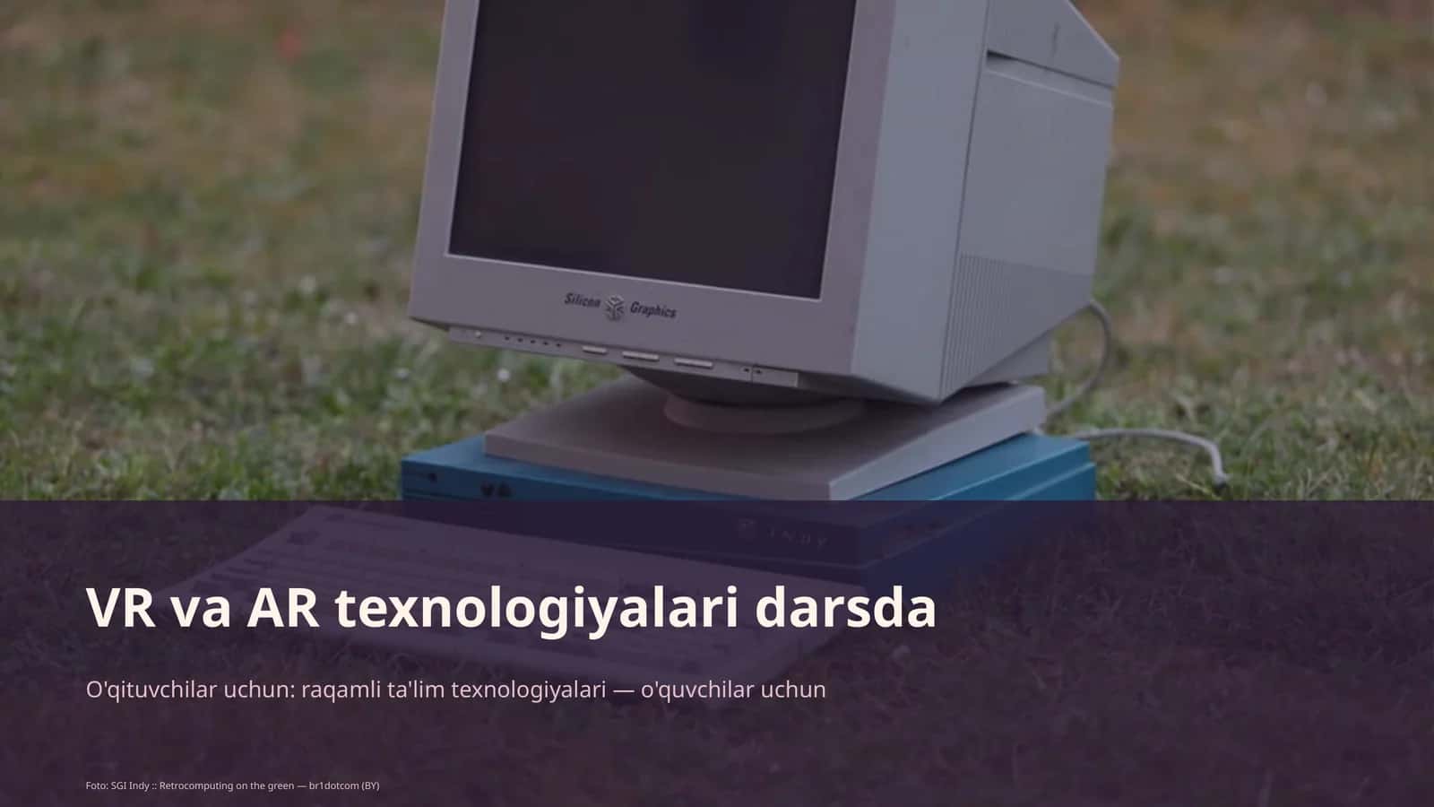 VR va AR texnologiyalari darsda
