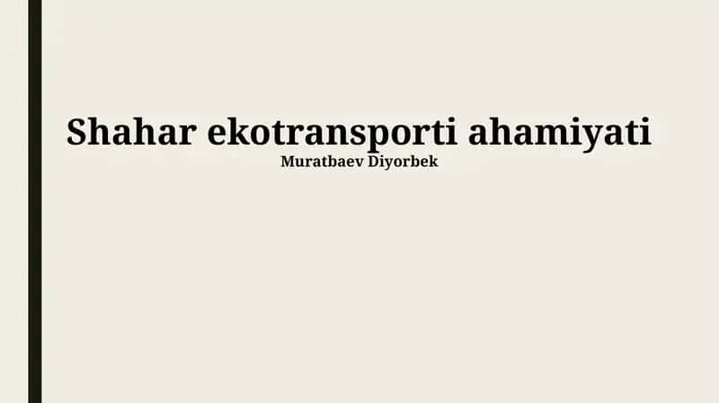 Shahar transporti tizimining ahamiyati