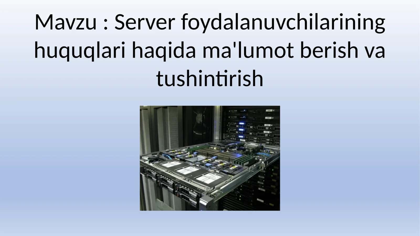 Server foydalanuvchilarining huquqlari haqida ma'lumot berish va tushintirish