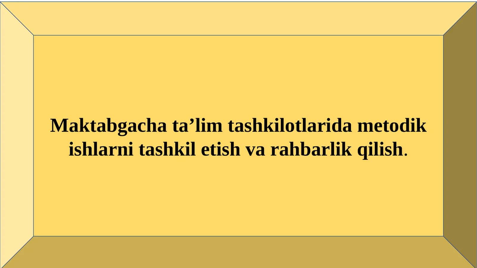 Maktabgacha ta’lim tashkilotlarida metodik ishlarni tashkil etish va rahbarlik qilish